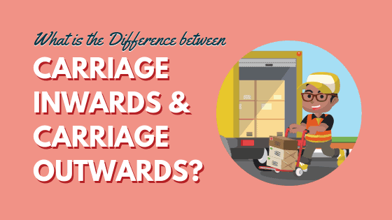 difference-between-carriage-inwards-and-carriage-outwards