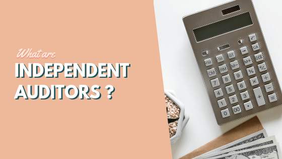 Who are independent auditors